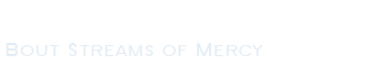About streams of mercy